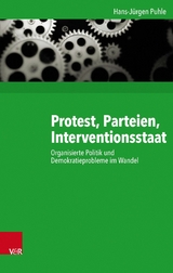 Protest, Parteien, Interventionsstaat -  Hans-J&uuml;rgen Puhle