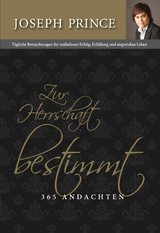 Zur Herrschaft bestimmt - 365 Andachten -  Joseph Prince
