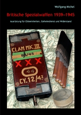 Britische Spezialwaffen 1939&ndash;1945 - Wolfgang Michel