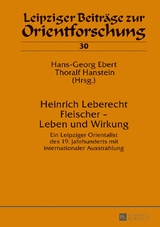 Heinrich Leberecht Fleischer &ndash; Leben und Wirkung - 