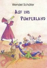 Auf ins Pumperland - Wendel Sch&auml;fer
