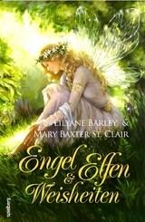 Engel Elfen und Weisheiten - Lilyane Barley, Mary Baxter St. Clair