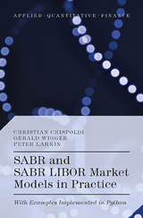 SABR and SABR LIBOR Market Models in Practice - Christian Crispoldi, Gérald Wigger, Peter Larkin