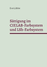 S&auml;ttigung im CIELAB-Farbsystem und LSh-Farbsystem - Eva L&uuml;bbe