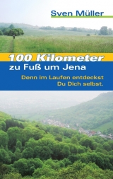 100 Kilometer zu Fu&szlig; um Jena
