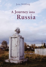 A Journey into Russia - Jens Mühling