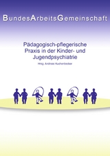 P&auml;dagogisch-pflegerische Praxis in der Kinder- und Jugendpsychiatrie - 