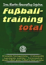 Fu&szlig;balltraining total - Martin Hasenpflug