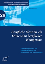 Berufliche Identit&auml;t als Dimension beruflicher Kompetenz - Renate Fischer