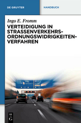 Verteidigung in Stra&szlig;enverkehrs-Ordnungswidrigkeitenverfahren - Ingo E. Fromm