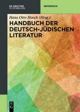 Handbuch der deutsch-j&uuml;dischen Literatur - 