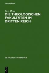 Die Theologischen Fakult&auml;ten im Dritten Reich - Kurt Meier