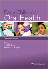 Early Childhood Oral Health - Joel H. Berg, Rebecca L. Slayton