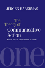 The Theory of Communicative Action - J&uuml;rgen Habermas
