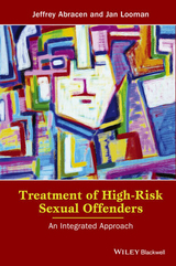 Treatment of High-Risk Sexual Offenders - Jeffrey Abracen, Jan Looman
