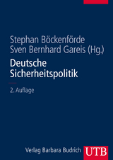Deutsche Sicherheitspolitik - Böckenförde, Stephan; Gareis, Sven Bernhard