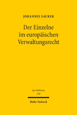 Der Einzelne im europ&auml;ischen Verwaltungsrecht - Johannes Saurer