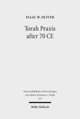 Torah Praxis after 70 CE - Isaac W. Oliver