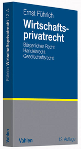 Wirtschaftsprivatrecht - Ernst R. F&uuml;hrich