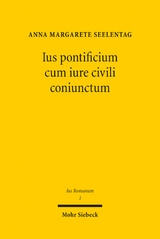 Ius pontificium cum iure civili coniunctum - Anna Margarete Seelentag