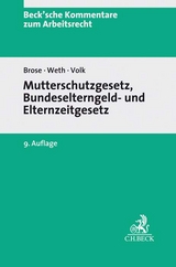 Mutterschutzgesetz und Bundeselterngeld- und Elternzeitgesetz - Brose, Wiebke; Weth, Stephan; Volk, Annette
