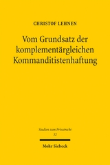 Vom Grundsatz der komplement&auml;rgleichen Kommanditistenhaftung - Christof Lehnen