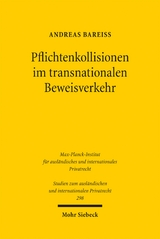 Pflichtenkollisionen im transnationalen Beweisverkehr - Andreas Barei&szlig;