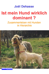 Ist mein Hund wirklich dominant? - Dehasse, Joel