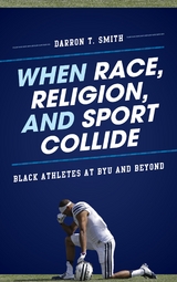When Race, Religion, and Sport Collide -  Darron T. Smith