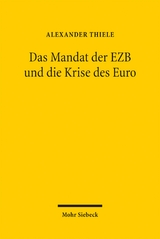 Das Mandat der EZB und die Krise des Euro - Alexander Thiele