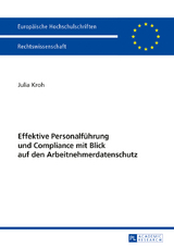 Effektive Personalfuehrung und Compliance mit Blick auf den Arbeitnehmerdatenschutz - Julia Kroh