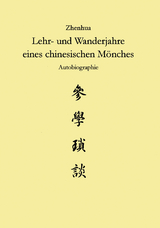 Zhenhua: Lehr und Wanderjahre eines chinesischen M&ouml;nches - Marcus G&uuml;nzel