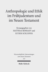 Anthropologie und Ethik im Fr&uuml;hjudentum und im Neuen Testament - 