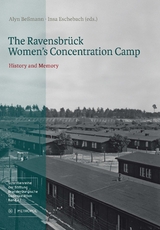The Ravensbr&uuml;ck Women&rsquo;s Concentration Camp - 