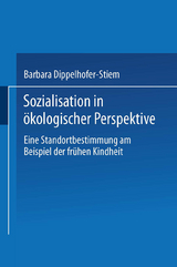 Sozialisation in &ouml;kologischer Perspektive - Barbara Dippelhofer-Stiem