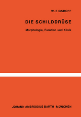 Die Schilddr&uuml;se - W. Eickhoff