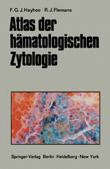 Atlas der h&auml;matologischen Zytologie - Frank G.J. Hayhoe, R.J. Flemans