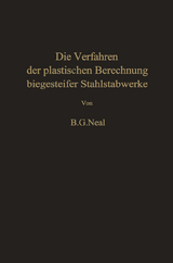 Die Verfahren der plastischen Berechnung biegesteifer Stahlstabwerke - B. G. Neal