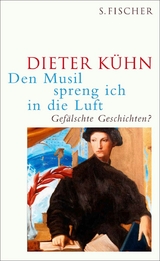 Den Musil spreng ich in die Luft - Dieter K&uuml;hn