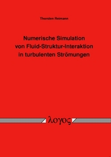 Numerische Simulation von Fluid-Struktur-Interaktion in turbulenten Str&ouml;mungen - Thorsten Reimann