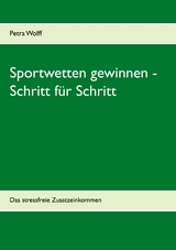Sportwetten gewinnen - Schritt f&uuml;r Schritt - Petra Wolff