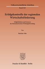 Erfolgskontrolle der regionalen Wirtschaftsf&ouml;rderung. - Bastian Alm
