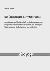 Die &Ouml;lpreiskrisen der 1970er Jahre - Stefan G&ouml;bel