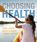 Choosing Health - Lynch, April; Elmore, Barry; Kotecki, Jerome; Morgan, Tanya