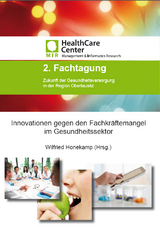 Innovationen gegen den Fachkr&auml;ftemangel im Gesundheitssektor - 