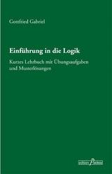 Einf&uuml;hrung in die Logik - Gottfried Gabriel