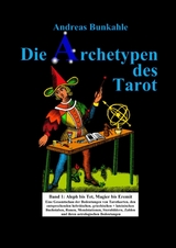 Die Archetypen des Tarot Band 1 - Andreas Bunkahle