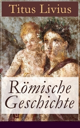 R&ouml;mische Geschichte - Titus Livius
