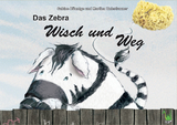 Das Zebra Wisch und Weg - Sabine H&ouml;nnige