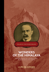 Wonders of the Himalaya -  Francis Younghusband